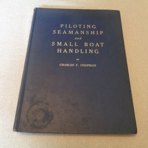 BOOK 1955-56 PILOTING SEAMANSHIP AND SM BOAT HANDLING CHARLES F CHAPMAN - Picture 1 of 16
